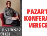 Psikolog Esra Hatırnaz Pazar’da Konferans Verecek