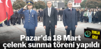 Pazar’da 18 Mart çelenk sunma töreni yapıldı