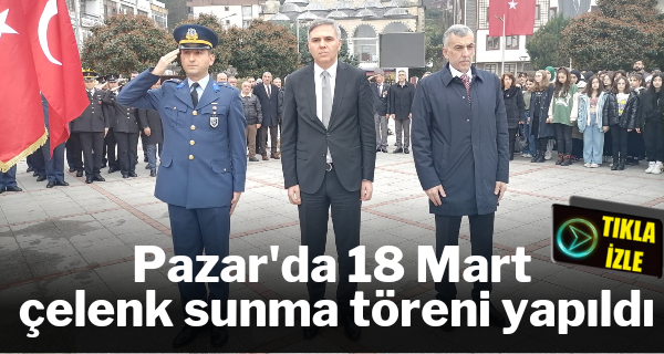 Pazar’da 18 Mart çelenk sunma töreni yapıldı