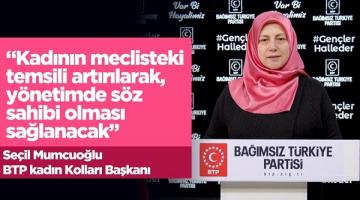 Seçil Mumcuoğlu “Kadının Meclis’teki temsili artırılarak, yönetimde söz sahibi olması sağlanacak”