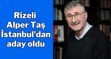 Rizeli Alper Taş İstanbul’dan aday oldu