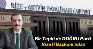 Bir Tepki’de DOĞRU Parti Rize İl Başkanı’ndan