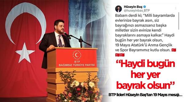 BTP lideri Hüseyin Baş’tan 19 Mayıs mesajı