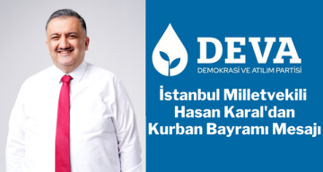 DEVA Partili Karal: Paylaşma ve yardımlaşmanın en güzel örneklerinin yaşandığı Kurban Bayramımız kutlu olsun