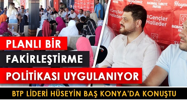 Hüseyin Baş: “Planlı bir fakirleştirme politikası uygulanıyor”