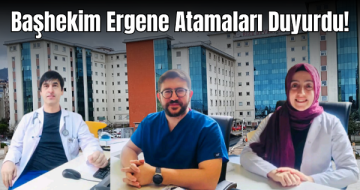 Başhekim Ergene Atamaları Duyurdu!