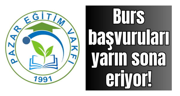 Pazar Eğitim Vakfı burs başvuruları yarın sona eriyor!