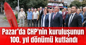 Pazar’da CHP’nin kuruluşunun 100. yıl dönümü kutlandı
