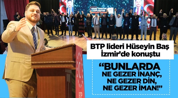 Hüseyin Baş: Bunlarda ne gezer inanç, ne gezer din, ne gezer iman!