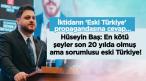 BTP liderinden, iktidarın ‘Eski Türkiye’ propagandasına cevap