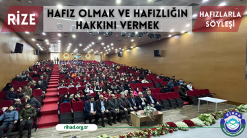 Rize’de “Hafız Olmak ve Hafızlığın Hakkını Vermek” konulu söyleşi yapıldı