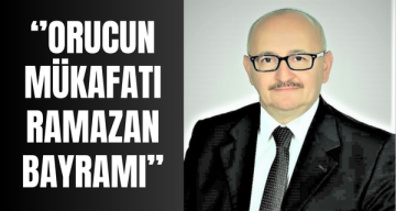 ORUCUN MÜKAFATI RAMAZAN BAYRAMI